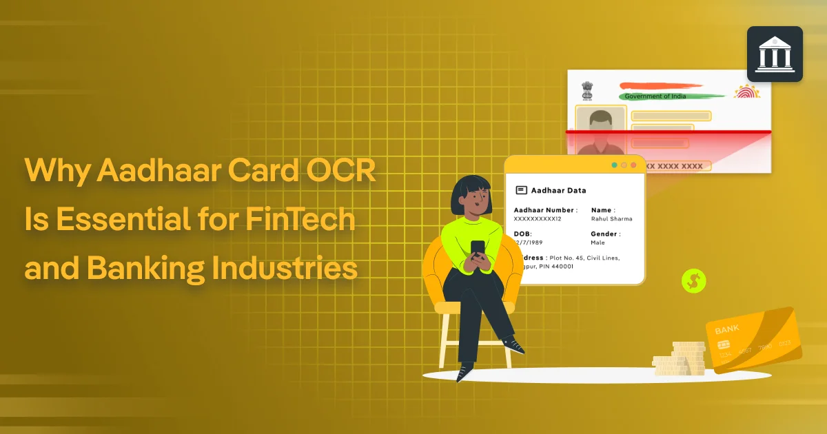 Why Aadhaar Card OCR Is Essential for FinTech and Banking Industries