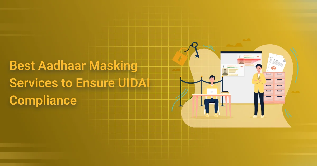 Best Aadhaar Masking Services to Ensure UIDAI Compliance