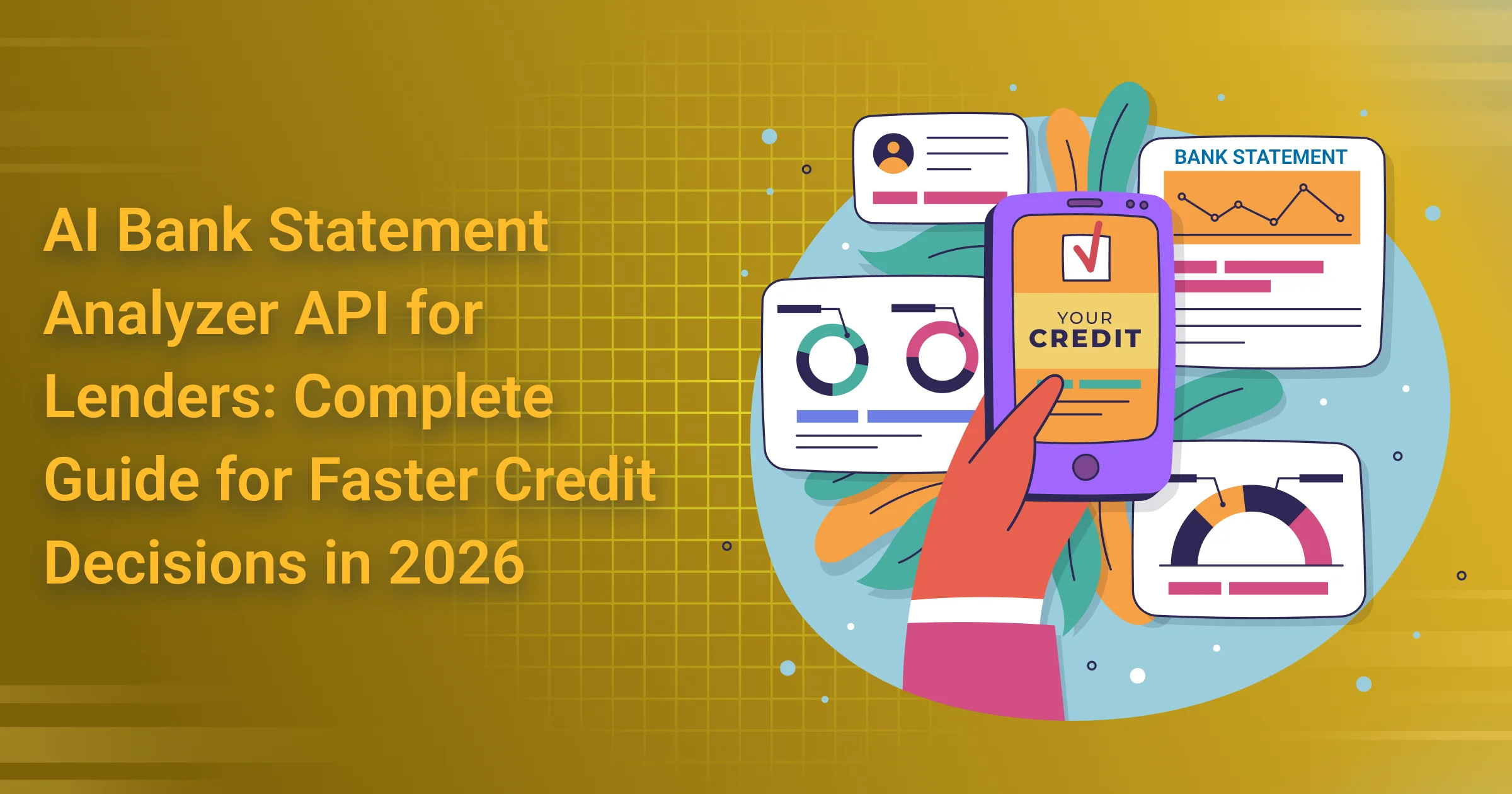 AI Bank Statement Analyzer API for Lenders: Complete Guide for Faster Credit Decisions in 2026