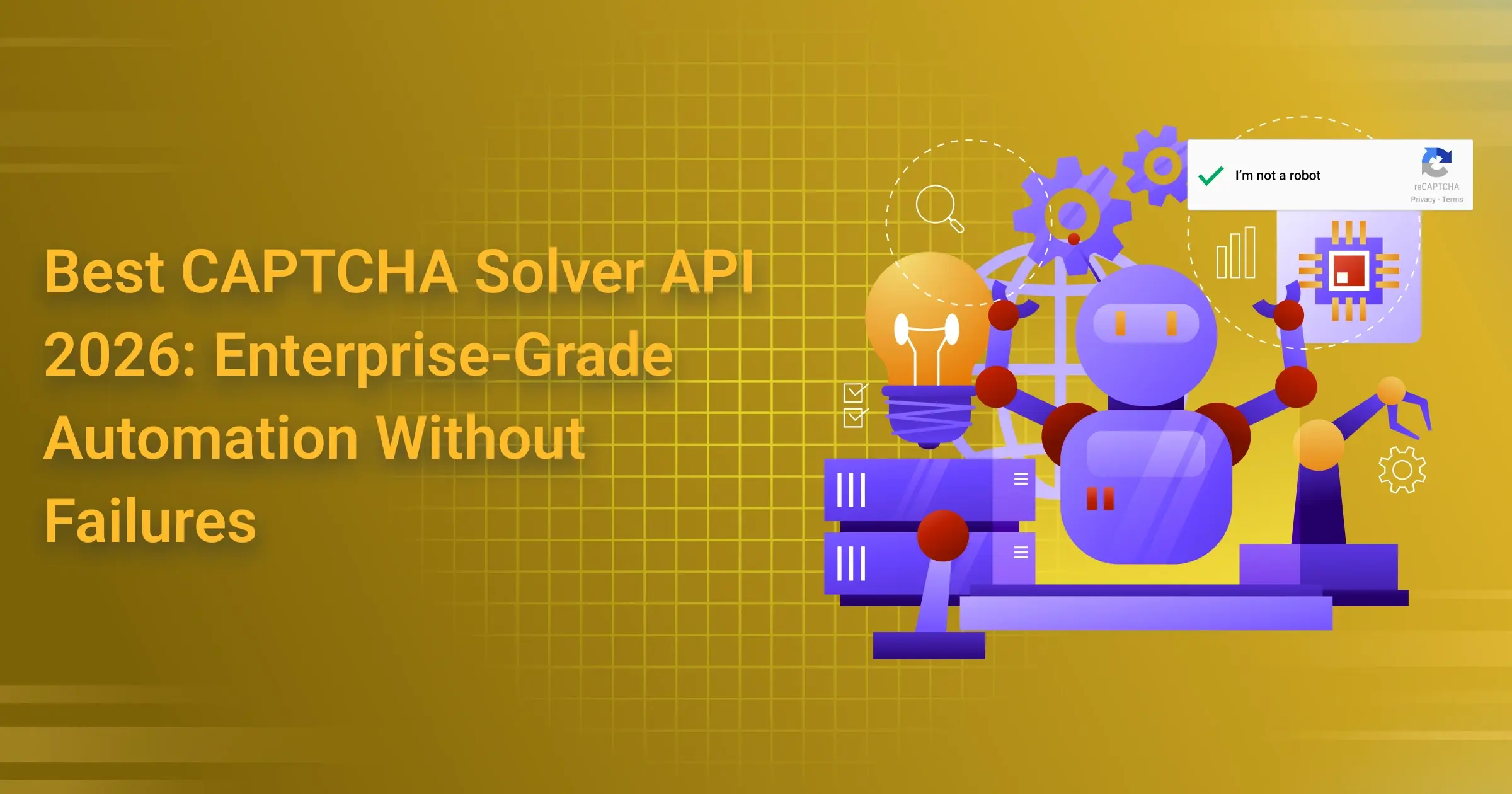 Best CAPTCHA Solver API 2026: Enterprise-Grade Automation Without Failures