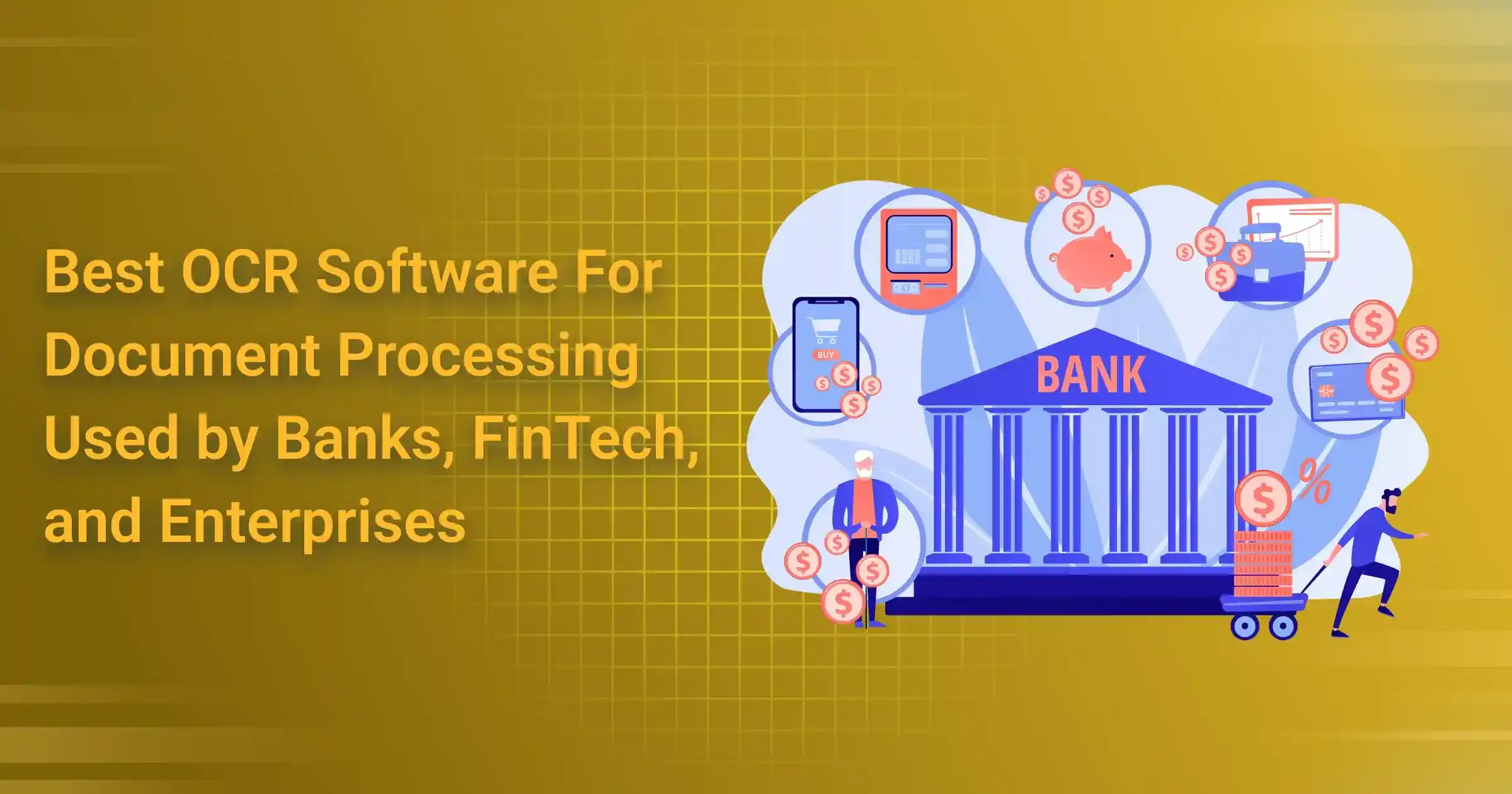Best OCR Software For Document Processing Used by Banks, FinTech, and Enterprises