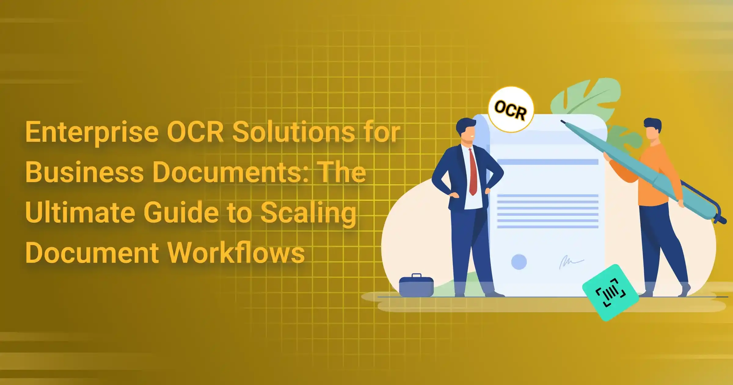 Enterprise OCR Solutions for Business Documents: The Ultimate Guide to Scaling Document Workflows