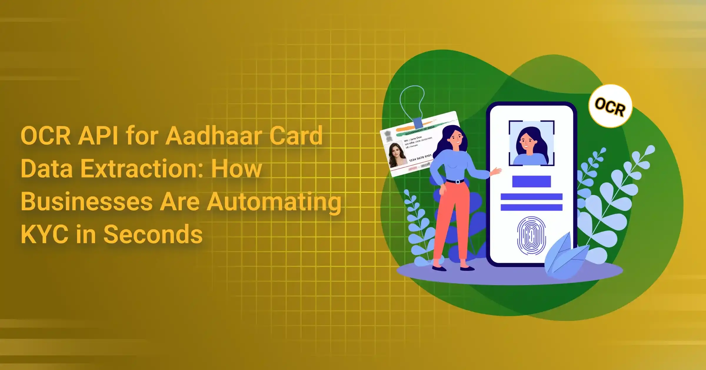 OCR API for Aadhaar Card Data Extraction: How Businesses Are Automating KYC in Seconds
