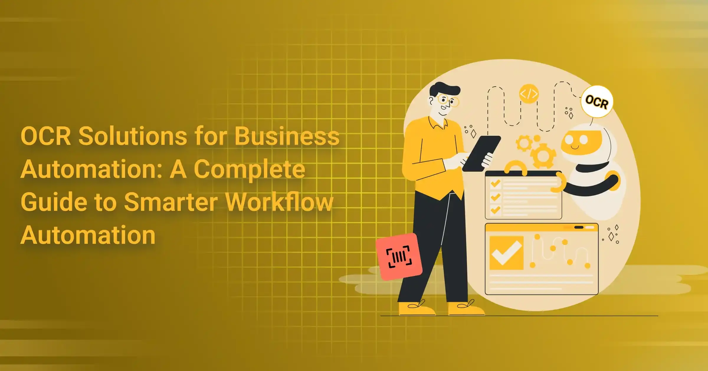 OCR Solutions for Business Automation: The Ultimate Guide to Smarter Workflow Efficiency